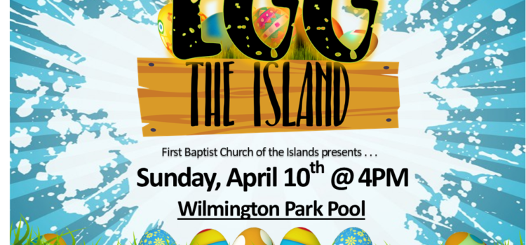 Egg the Island- First Baptist Church of the Islands